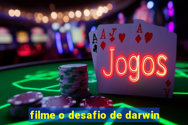 filme o desafio de darwin